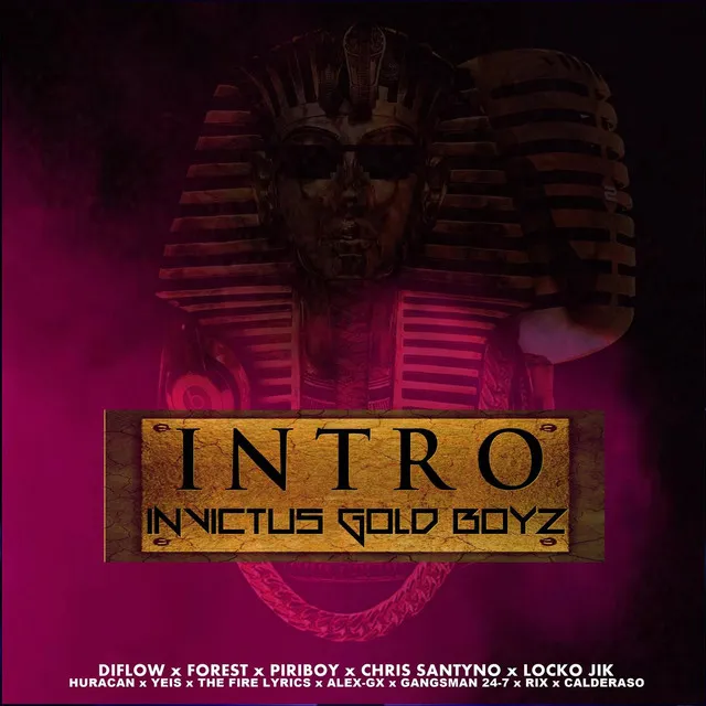 Intro Invictus Gold Boyz (feat. Diflow El Specialista, Forest, Locko Jik, Huracan, Alex Gx, chis Santyno, Rix El Mas Que Suena, Yeis, The Fire Lyrics, Gangsman 24 7 & Calderaso)