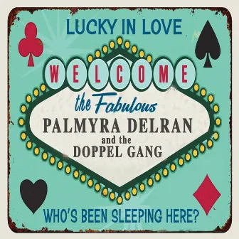 Lucky in Love by Palmyra Delran And The Doppel Gang