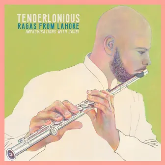 Ragas from Lahore: Improvisations with Jaubi by Tenderlonious