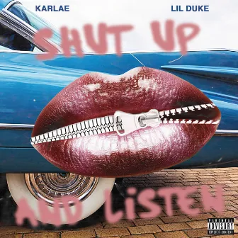 Shut Up And Listen (feat. Lil Duke) by Karlae