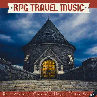 RPG Travel Music - Rainy Ambience, Open World Mystic Fantasy Songs for Epic Study Sessions by Mystic RPG