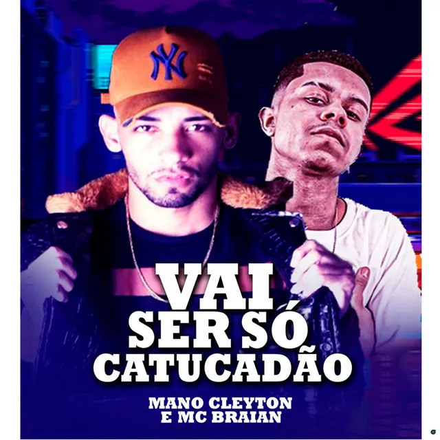 Vai Ser Só Catucadão (feat. MC Braian)