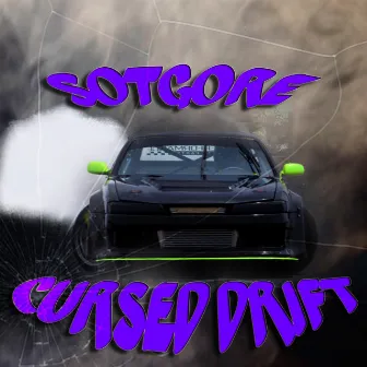 CURSED DRIFT by Sotgore