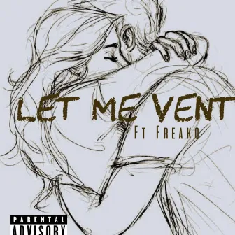 Let Me Vent by Majorloveee