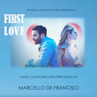 First Love (Original Motion Picture Soundtrack) by Marcello De Francisci