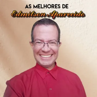 As Melhores de Edmilson Aparecido (Coletânea) by Edmilson Aparecido