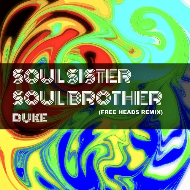 Soul Sister Soul Brother (Free Heads Remix)