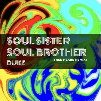 Soul Sister Soul Brother (Free Heads Remix) by Duke