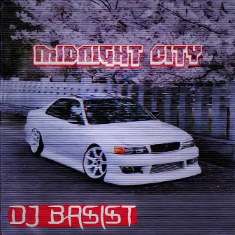 MIDNIGHT CITY by DJ BASIST