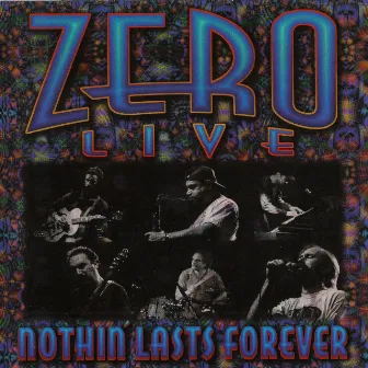 Zero Live - Nothin' Lasts Forever by Zero