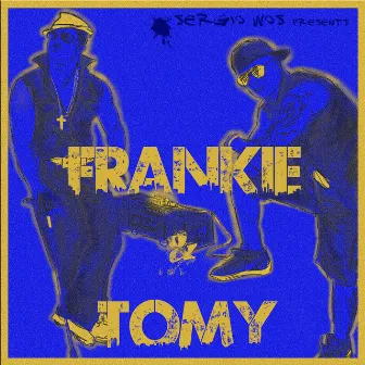 Sergio WoS Presents Frankie And Tomy by Frankie