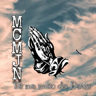 Tá na Mão de Deus by MC MJN