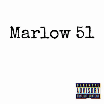 Marlow 51 by TezeGang Waly