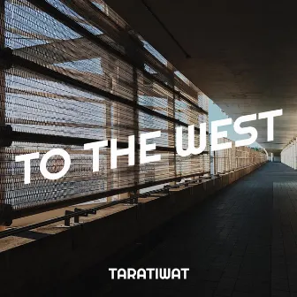 To the West by TARA