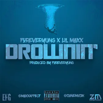 Drownin' (feat. Lil Maxx) by ForeverYUNG