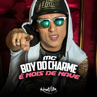 É Nóis de Nave by Mc Boy do Charmes