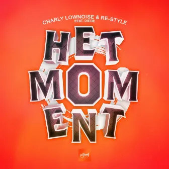 Het Moment (feat. Diede) by Charly Lownoise