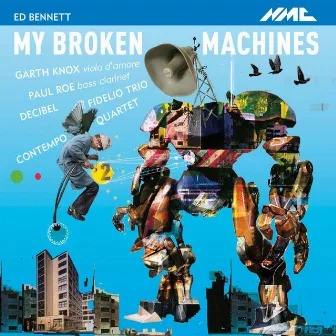 Ed Bennett: My Broken Machines by Ed Bennett