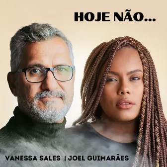 Hoje Não... by Joel Guimarães