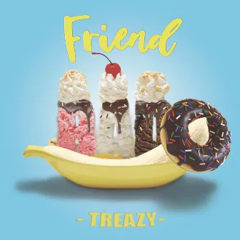 Friend Bad by Treazy