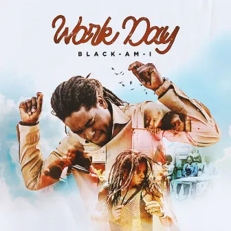 Work Day by Black Am I