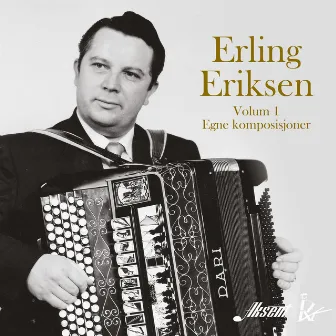 Erling Eriksen, volum 1- Egne komposisjoner by Erling Eriksen