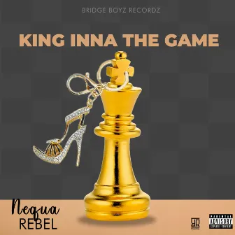 King Inna the Game by Nequa Rebel