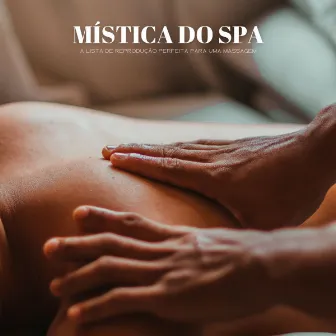 Mística Do Spa: A Lista De Reprodução Perfeita Para Uma Massagem by Liberdade