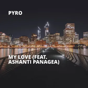 My Love by Pyro