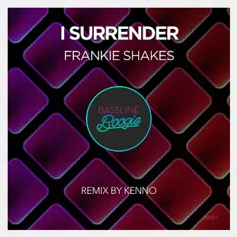 I Surrender by Frankie Shakes