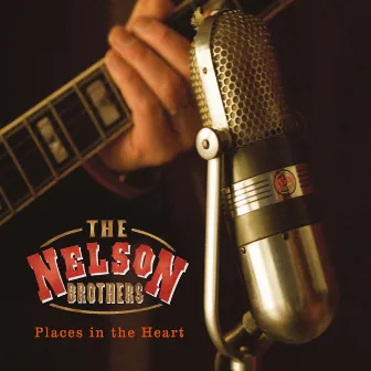 Places in the Heart by The Nelson Brothers