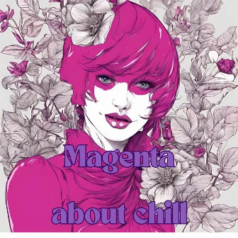 About chill by Magenta