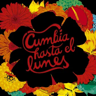 Cumbia hasta el lunes by Cumbia Hasta El Lunes