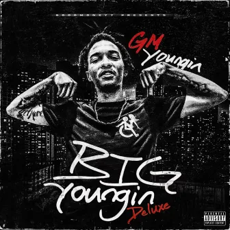 Big Youngin (Deluxe) by Gm Youngin