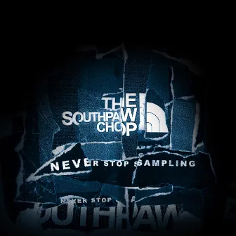 Never Stop Sampling by Southpaw Chop