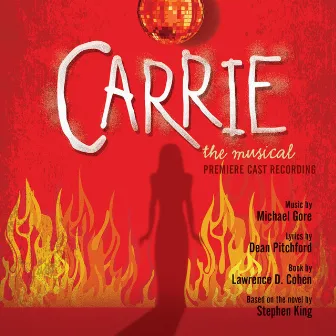 Carrie: The Musical (Premiere Cast Recording) by Michael Gore