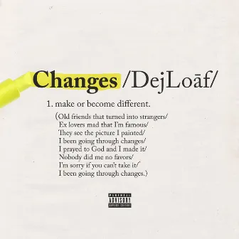 Changes by DeJ Loaf