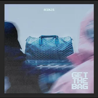 Get The Bag by A1 x J1