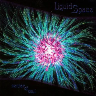 Center of Soul by Liquid Space