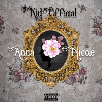 Anna Nicole by Kid Official