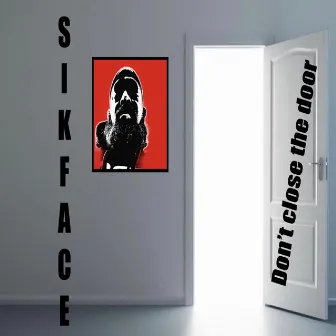 Don't Close the Door by SikFace