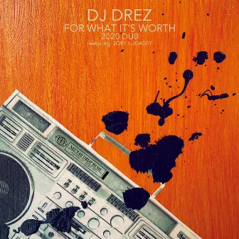 For What It's Worth [20s Dub] by DJ Drez