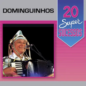 20 Super Sucessos: Dominguinhos (Ao Vivo) by Dominguinhos