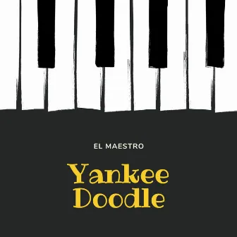 Yankee Doodle by El Maestro