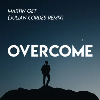 Overcome (Remix) by Martin Oet