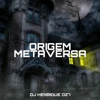 Origem Metaversa by DJ Henrique DZ7