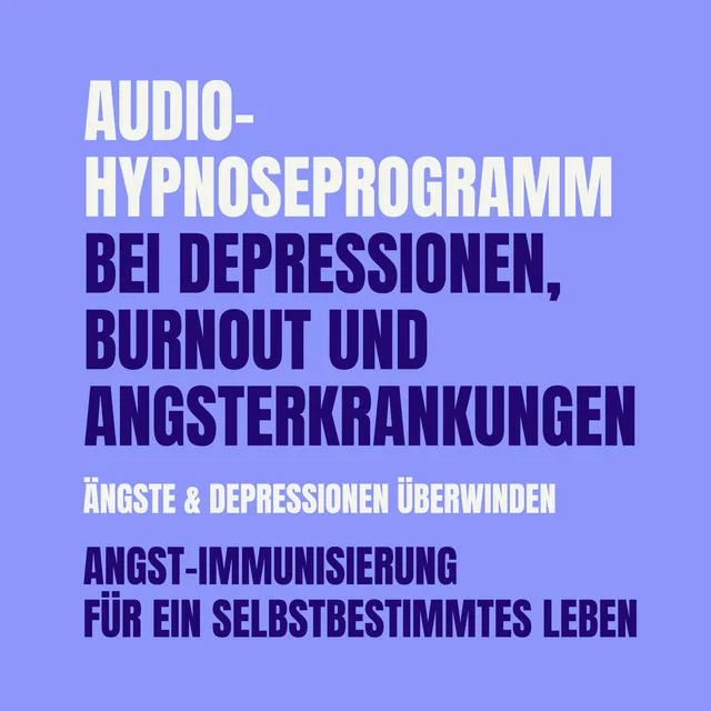 Intro Hypnose & Audio-Hypnoseprogramm bei Depressionen, Burnout und Angsterkrankungen: Ängste & Depressionen überwinden (Einschlafprogramm für den Abend).1 - Audio-Hypnoseprogramm bei Depressionen, Burnout und Angsterkrankungen: Ängste & Depressionen überwinden