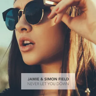 Never Let You Down by Jamie