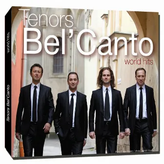 World Hits by Tenors Bel'canto