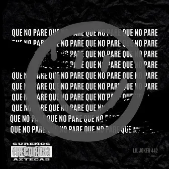 Que no pare by Lil joker 442